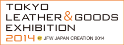 TOKYO

 LEATHER & GOODS

 EXHIBITION 2014